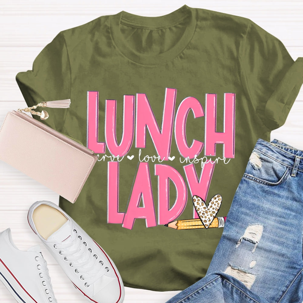 Lunch Lady Serving Love Inspire T-shirt