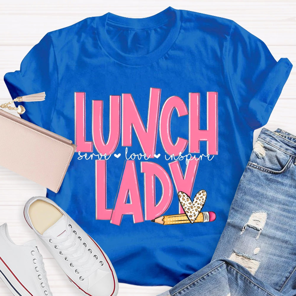 Lunch Lady Serving Love Inspire T-shirt