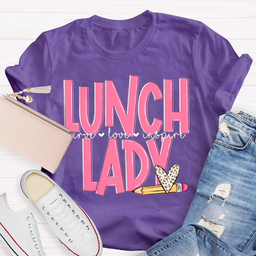 Lunch Lady Serving Love Inspire T-shirt