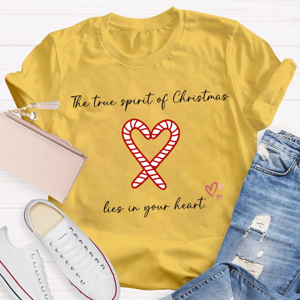 The True Spirit Of Christmas Lies In Your Heart T-shirt