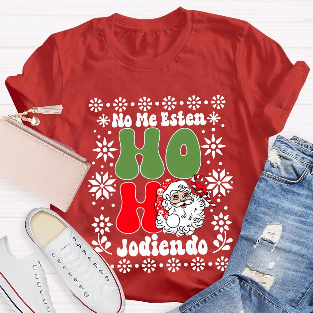 No Me Esten Ho Ho Jodiendo Cute Santa Claus Bilingual Teacher T-shirt