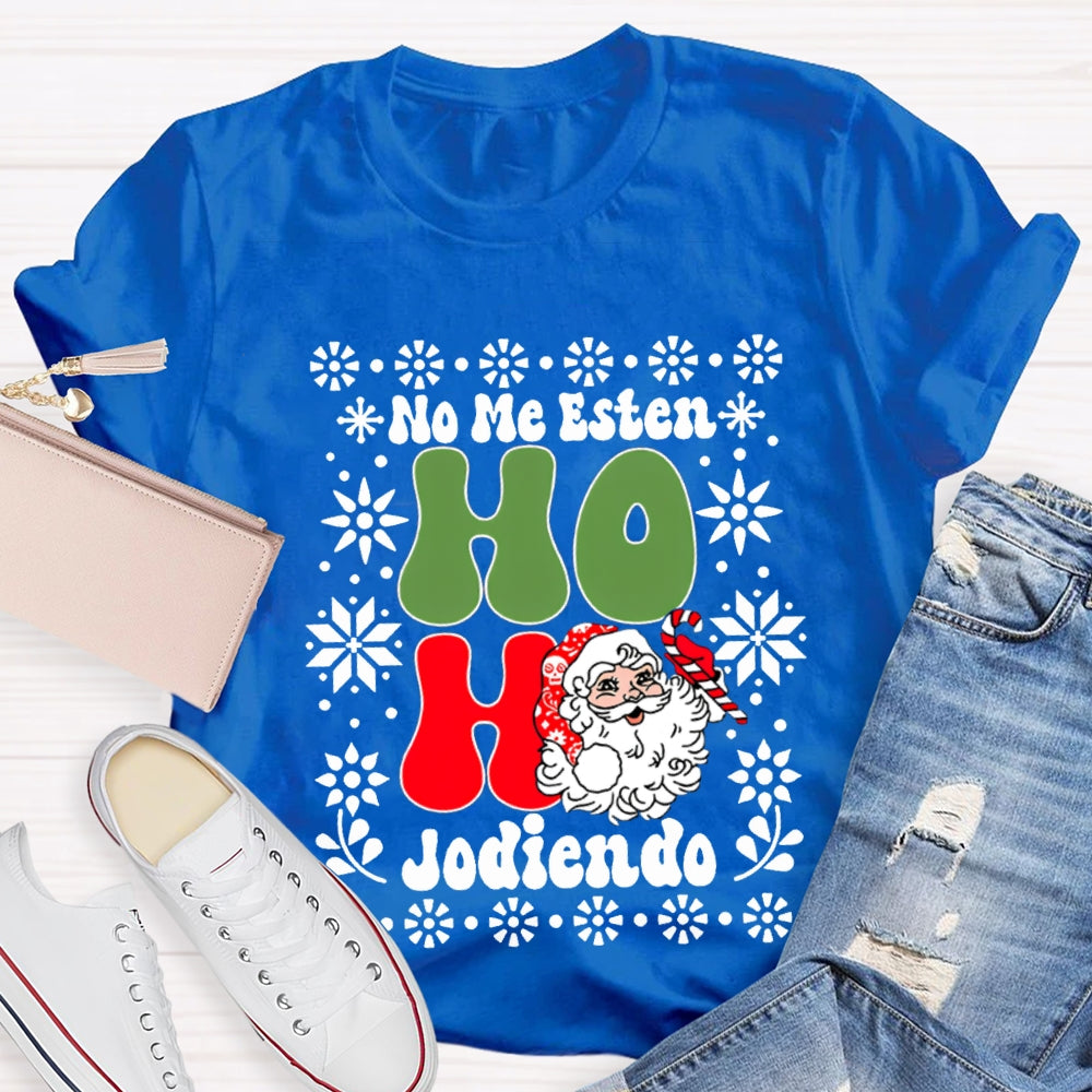 No Me Esten Ho Ho Jodiendo Cute Santa Claus Bilingual Teacher T-shirt