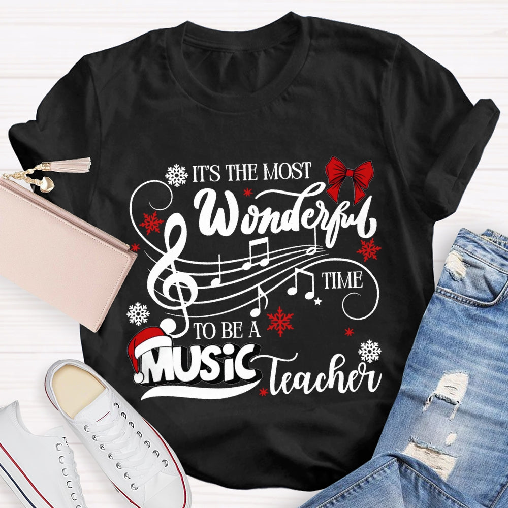 It'S The Most Wonderful Time To Be A Music Teacher T-shirt