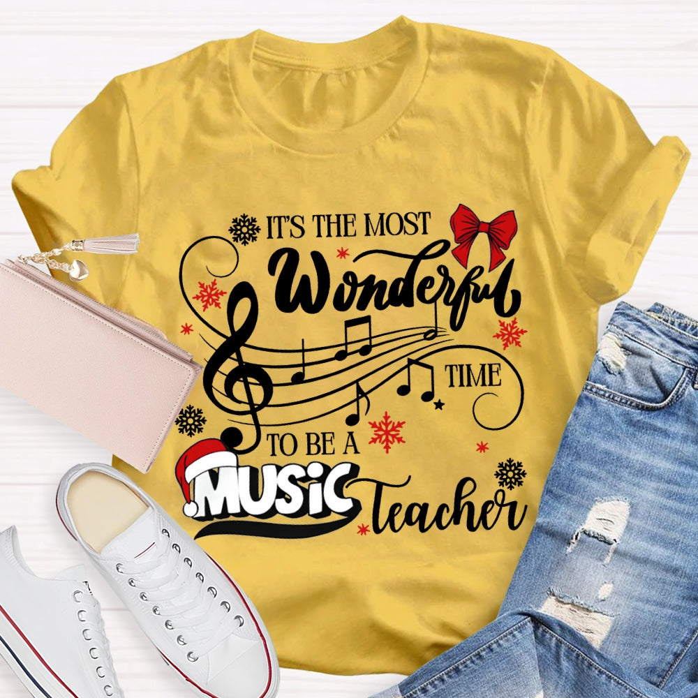 It'S The Most Wonderful Time To Be A Music Teacher T-shirt
