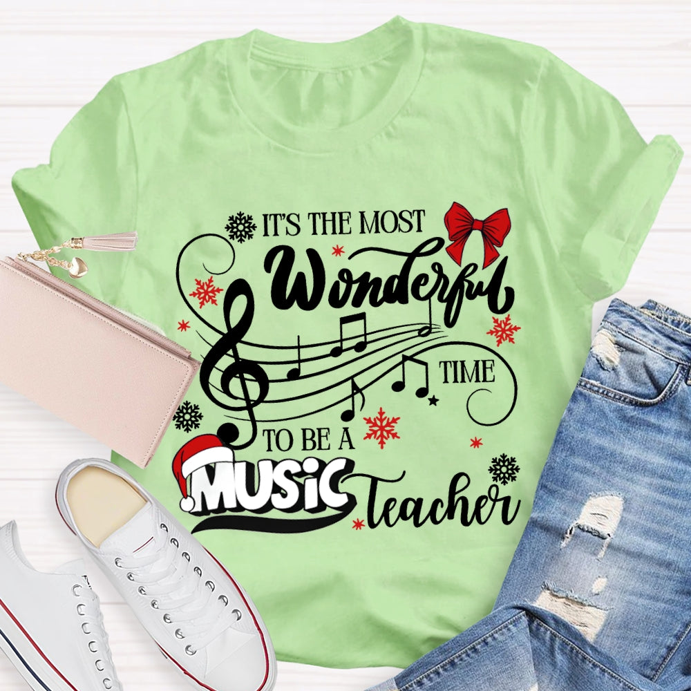 It'S The Most Wonderful Time To Be A Music Teacher T-shirt