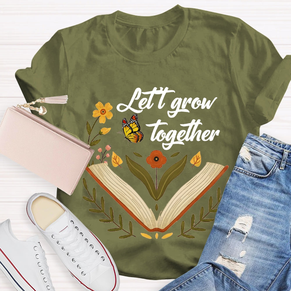 Let Grow Together Books Butterflies And Little Flowers T-shirt
