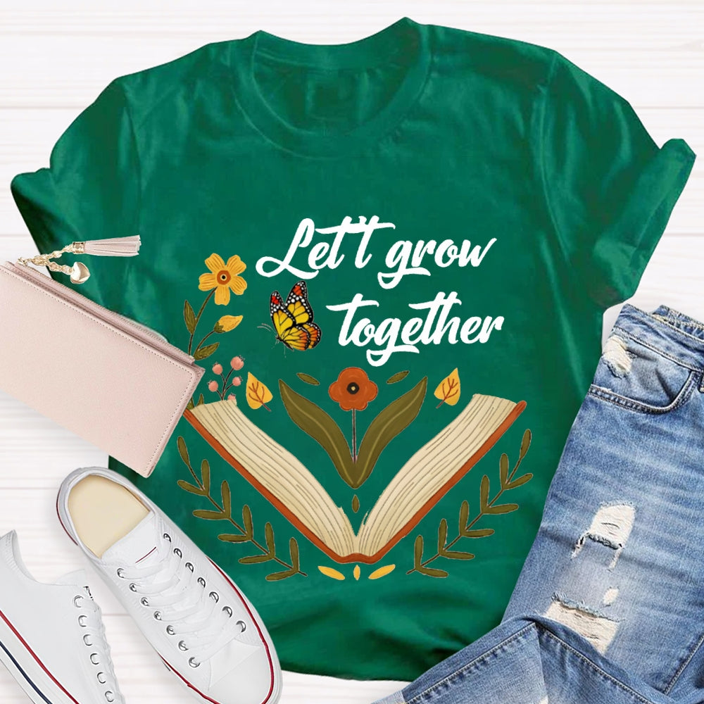 Let Grow Together Books Butterflies And Little Flowers T-shirt