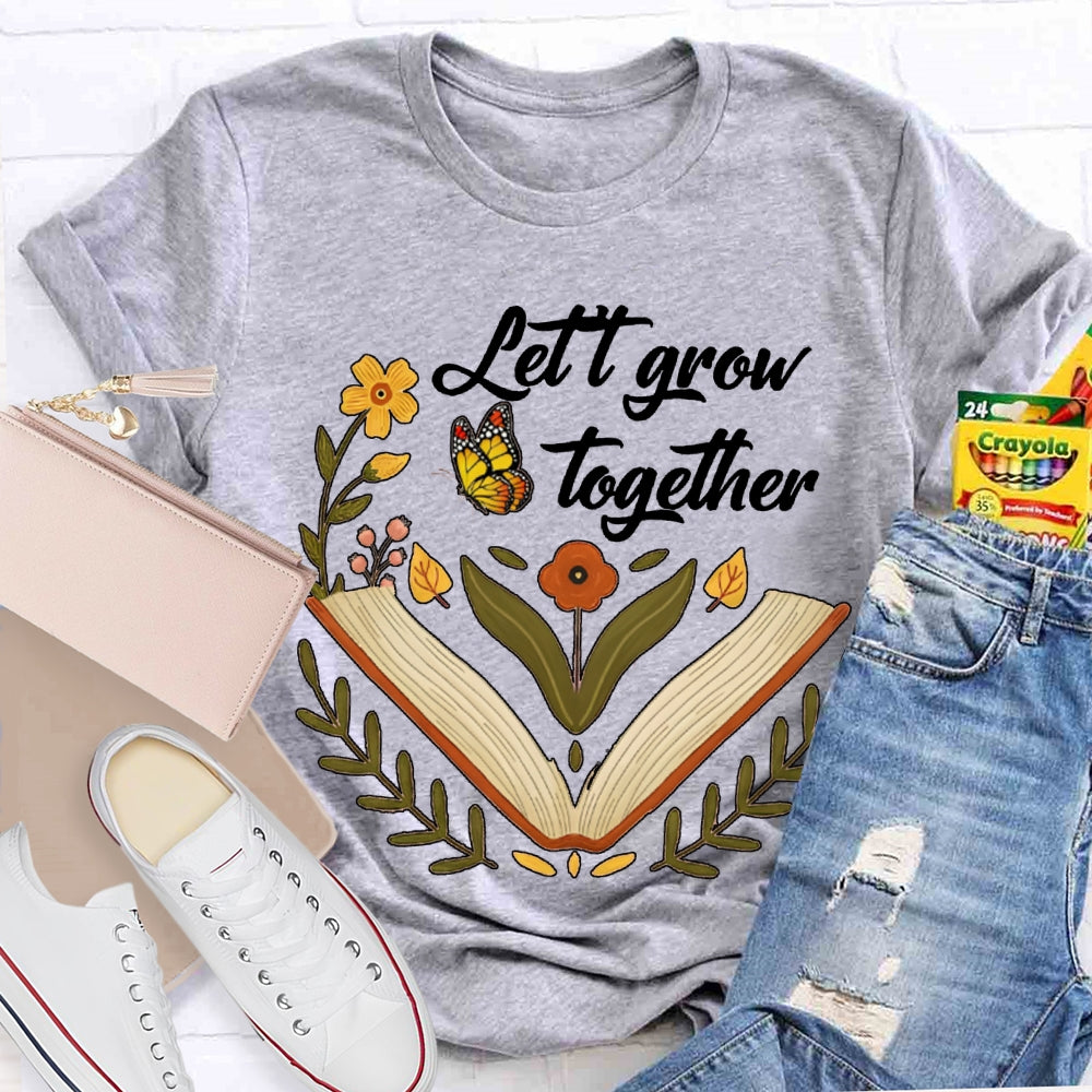 Let Grow Together Books Butterflies And Little Flowers T-shirt