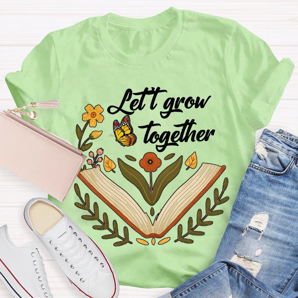 Let Grow Together Books Butterflies And Little Flowers T-shirt