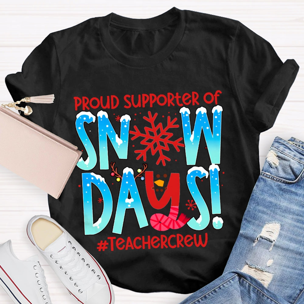 Proud Supporter Of Snow Days Teachercrew Snowflake Christmas T-shirt