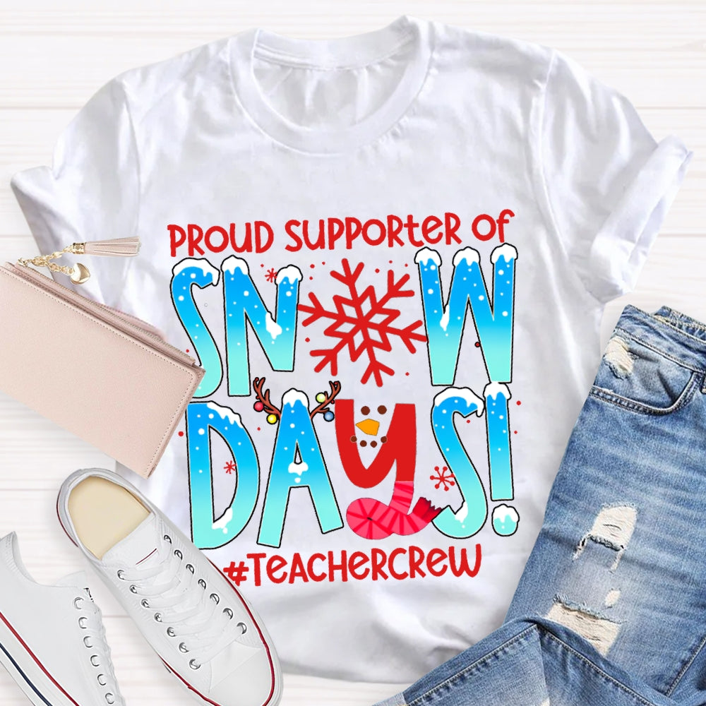 Proud Supporter Of Snow Days Teachercrew Snowflake Christmas T-shirt