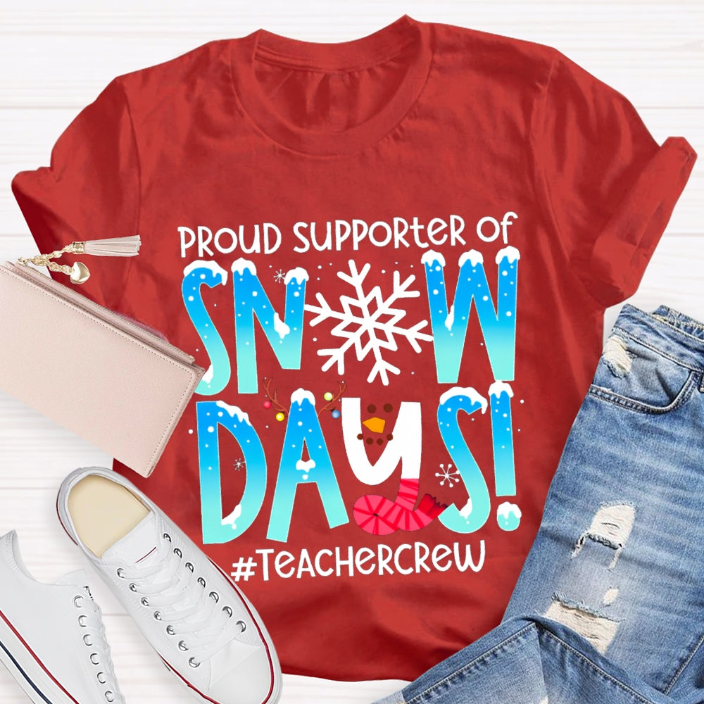 Proud Supporter Of Snow Days Teachercrew Snowflake Christmas T-shirt