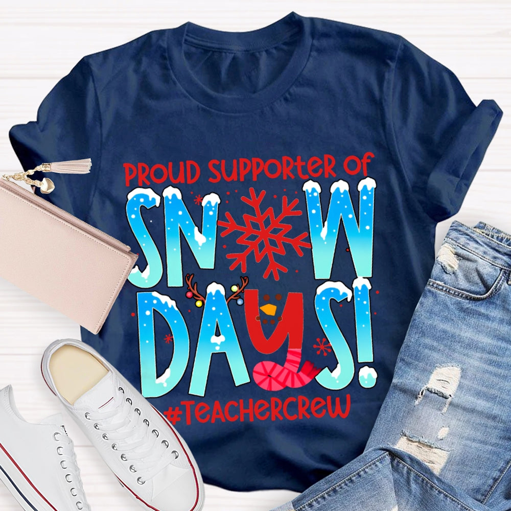 Proud Supporter Of Snow Days Teachercrew Snowflake Christmas T-shirt