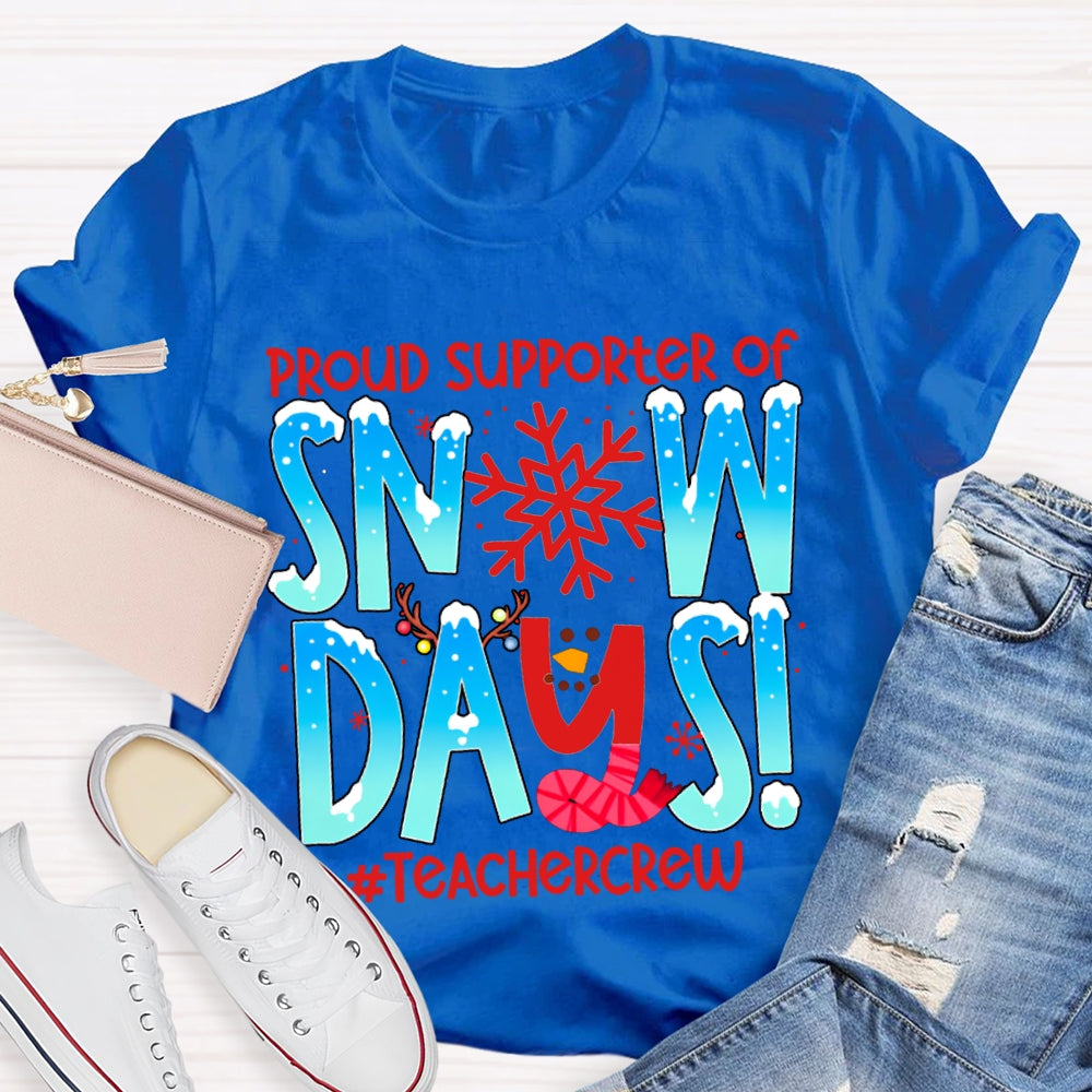 Proud Supporter Of Snow Days Teachercrew Snowflake Christmas T-shirt