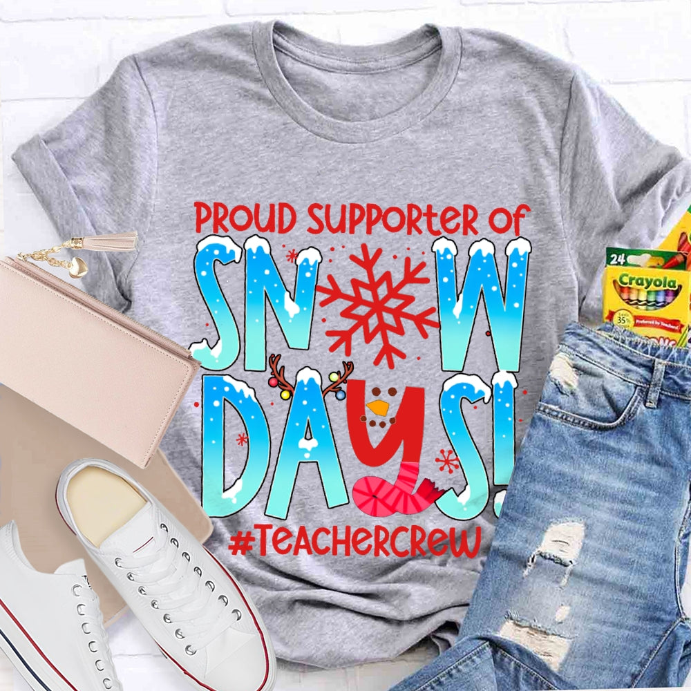 Proud Supporter Of Snow Days Teachercrew Snowflake Christmas T-shirt