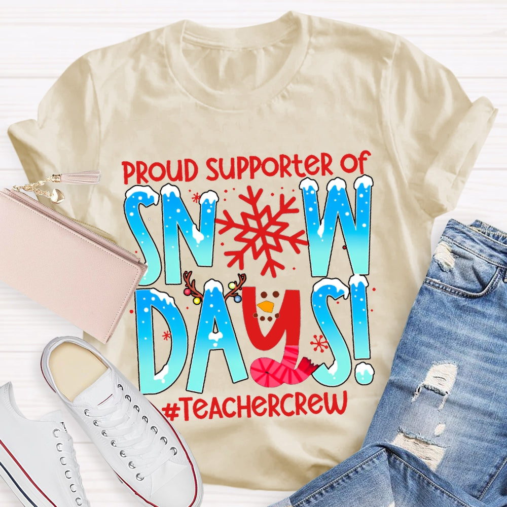 Proud Supporter Of Snow Days Teachercrew Snowflake Christmas T-shirt