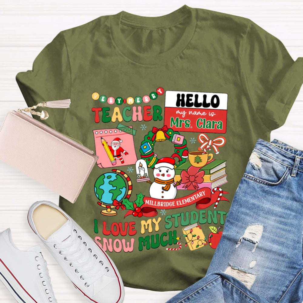 Personalized Name And School Name L Love My Students Snow Much T-shirt