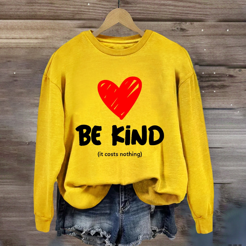 Be Kind It Costs Nothing Sweatshirt