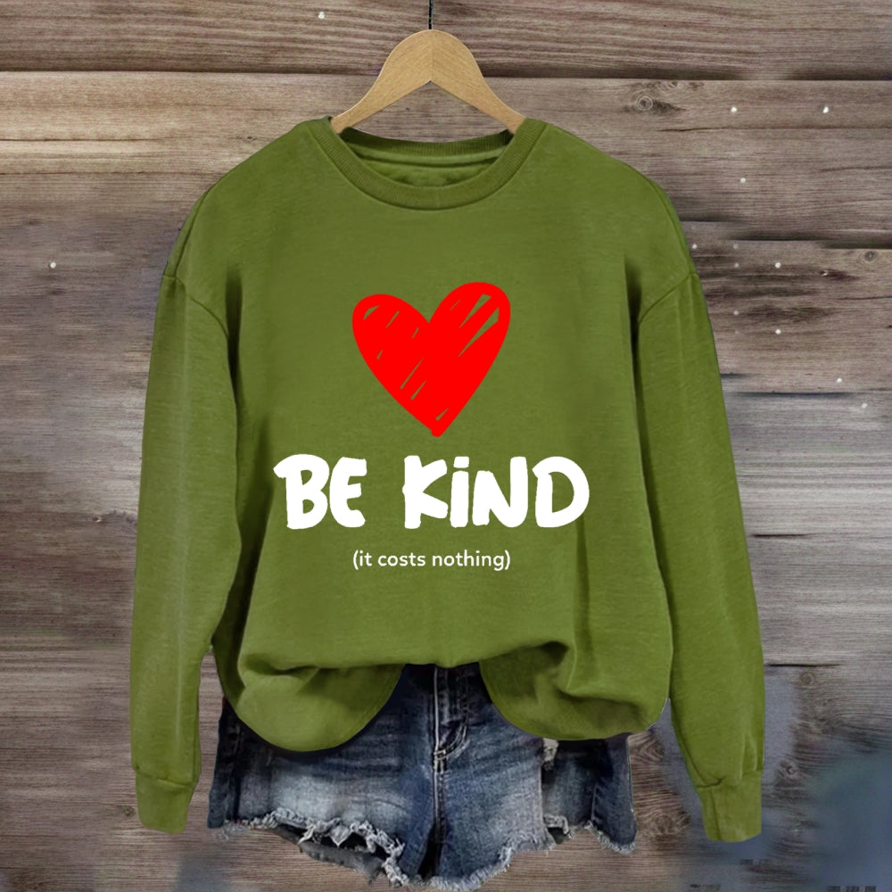 Be Kind It Costs Nothing Sweatshirt