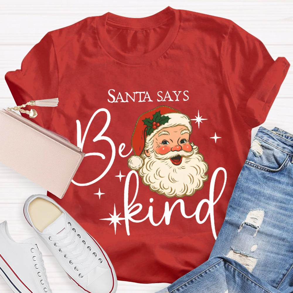 Santa Says Be Kind Merry Christmas Vibes T-shirt
