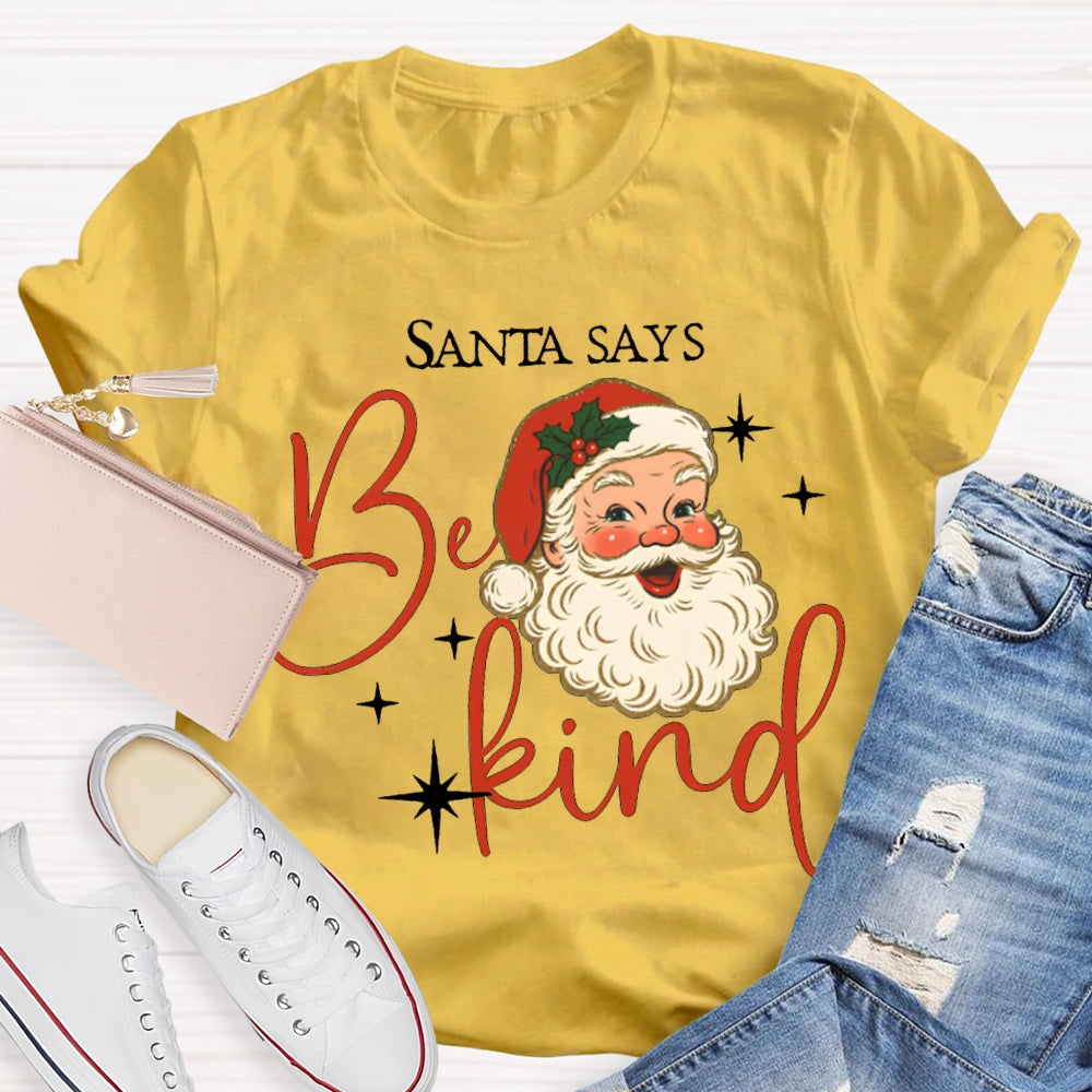Santa Says Be Kind Merry Christmas Vibes T-shirt