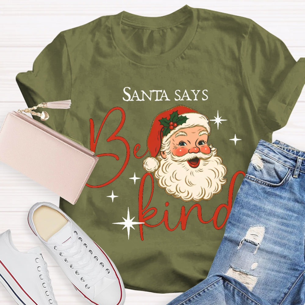 Santa Says Be Kind Merry Christmas Vibes T-shirt