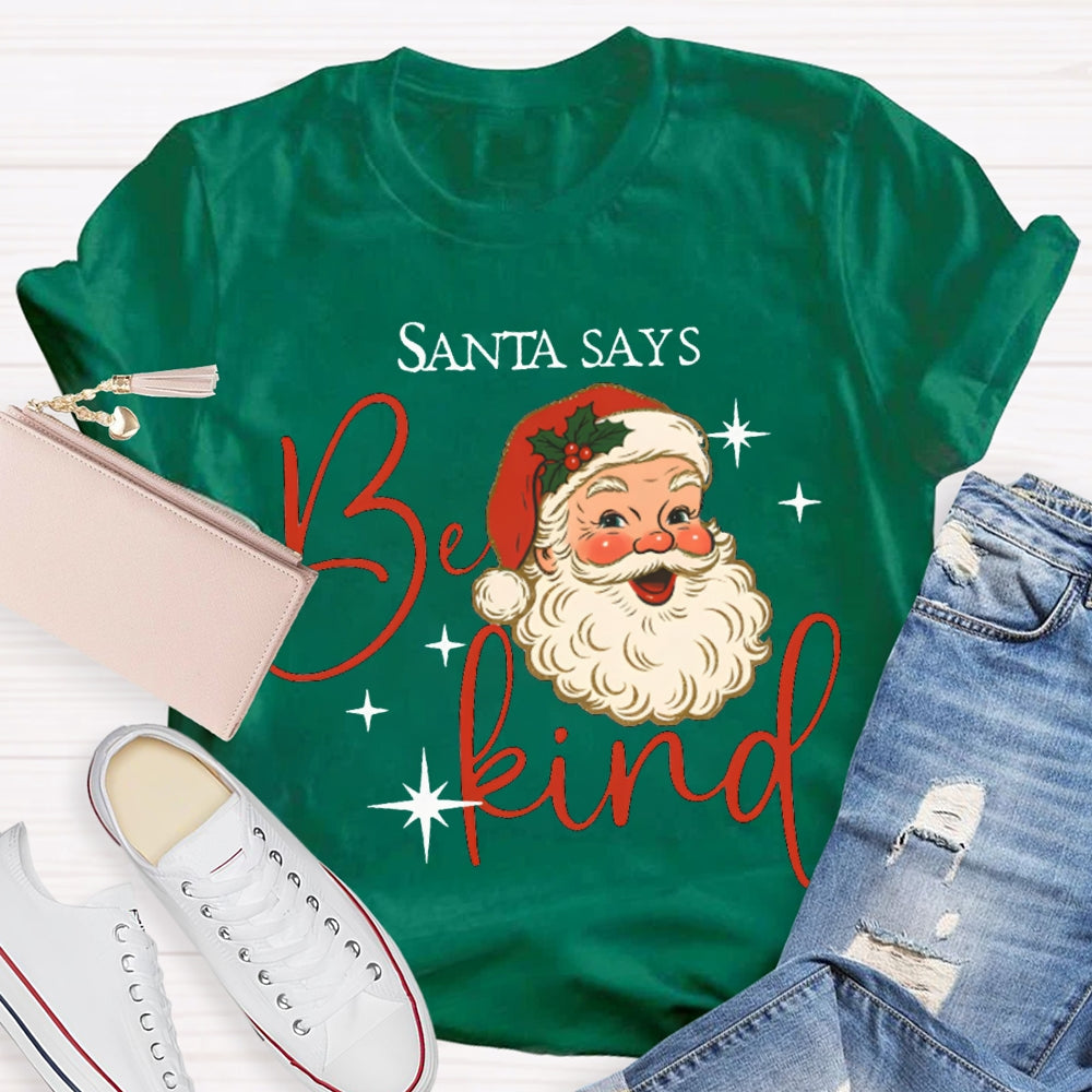 Santa Says Be Kind Merry Christmas Vibes T-shirt