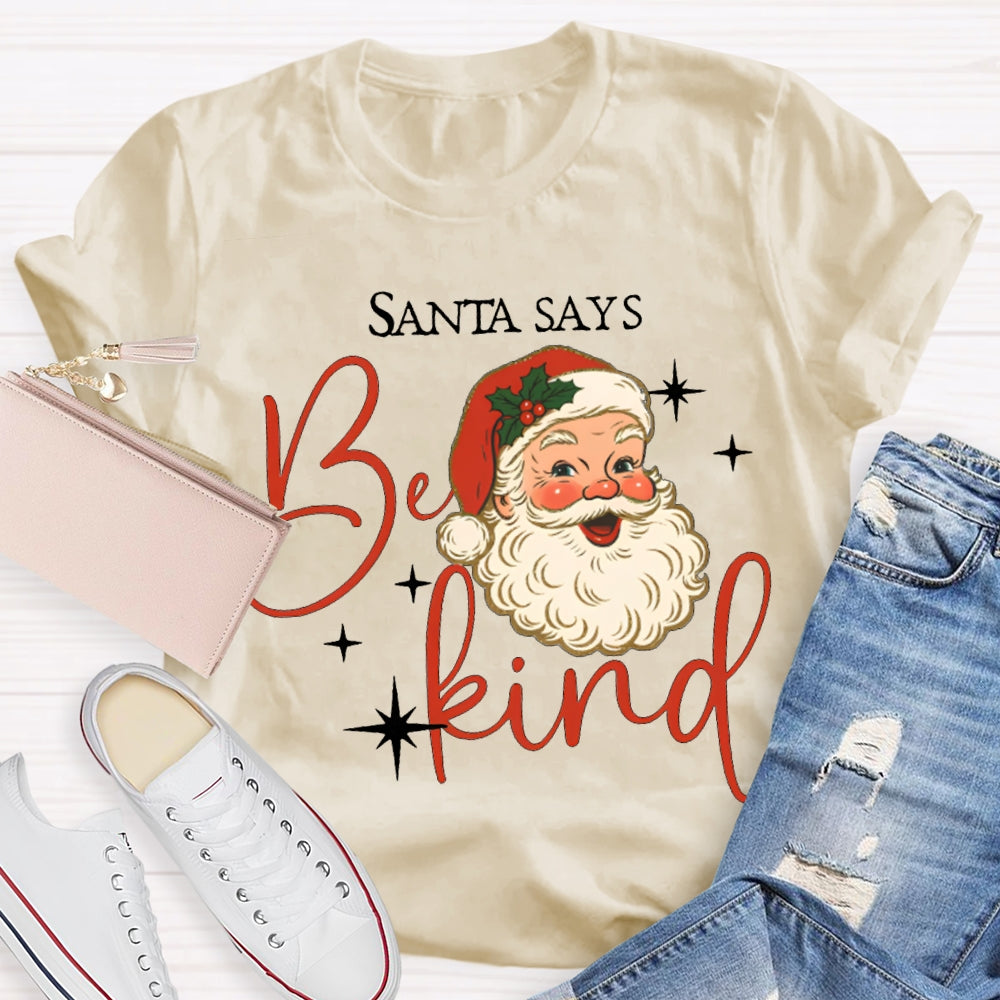 Santa Says Be Kind Merry Christmas Vibes T-shirt