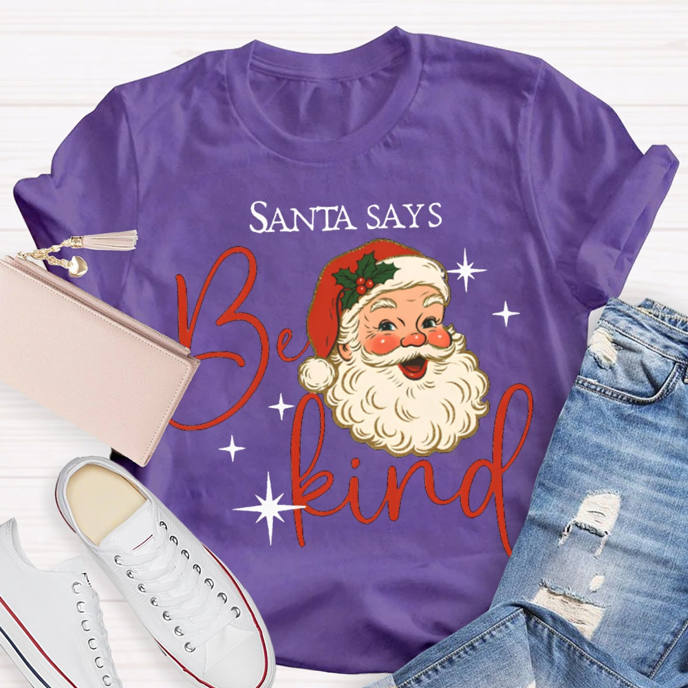 Santa Says Be Kind Merry Christmas Vibes T-shirt