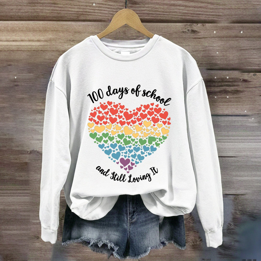 100 Days Of School And Still Love It Sweatshirt
