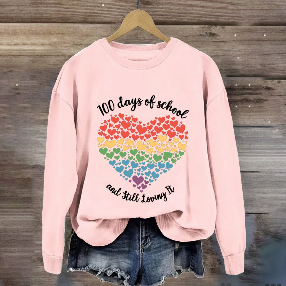 100 Days Of School And Still Love It Sweatshirt