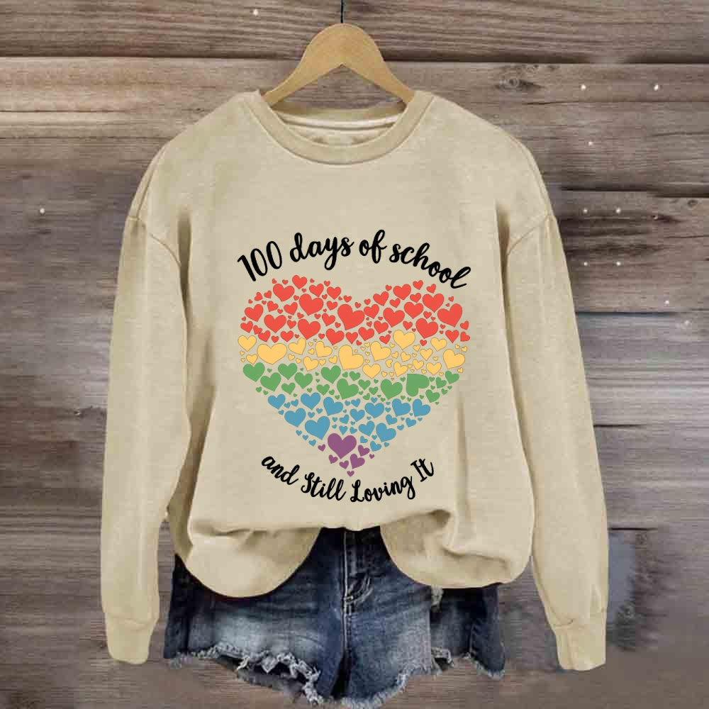 100 Days Of School And Still Love It Sweatshirt