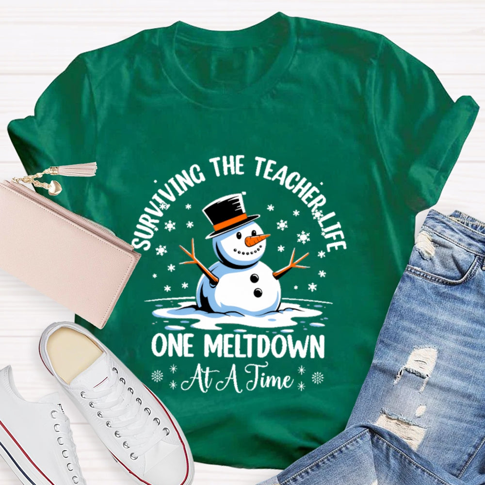 Surviving The Teacher Life One Meltdown At A Time Snowman T-shirt