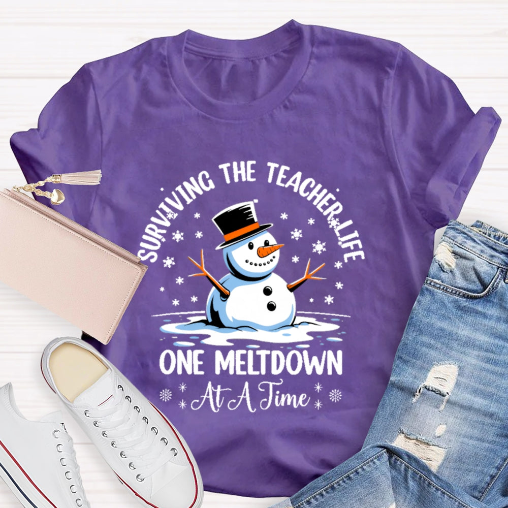 Surviving The Teacher Life One Meltdown At A Time Snowman T-shirt