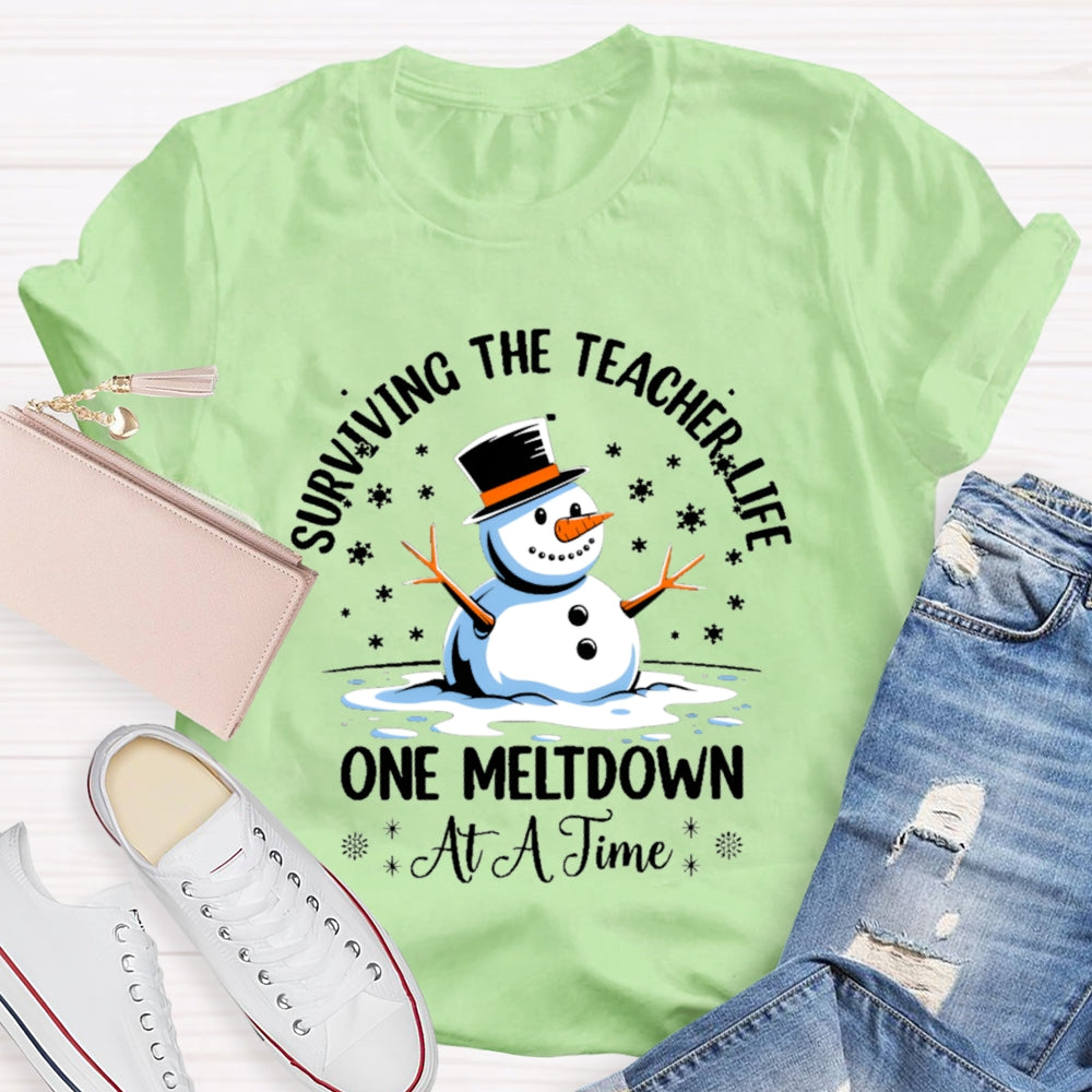 Surviving The Teacher Life One Meltdown At A Time Snowman T-shirt
