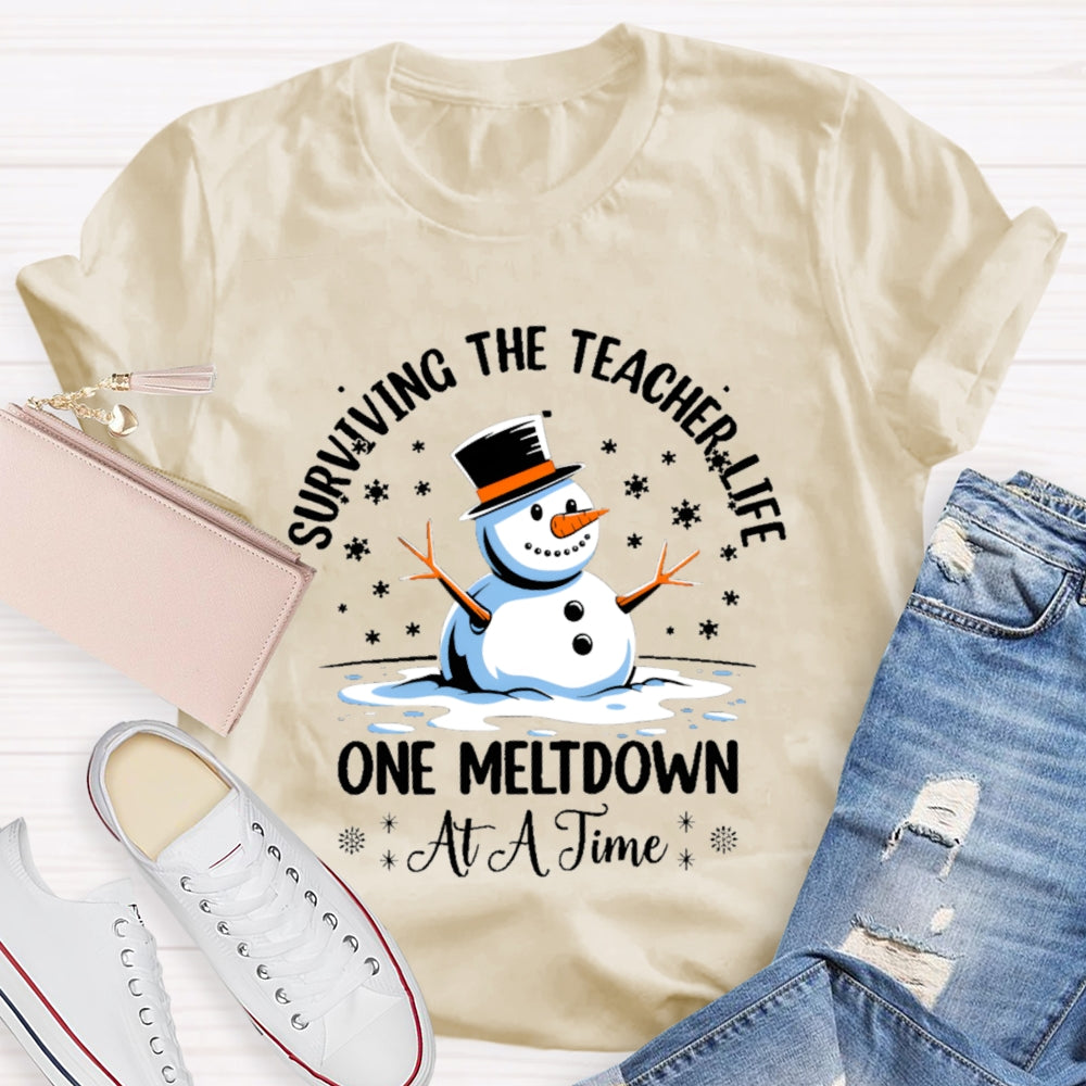 Surviving The Teacher Life One Meltdown At A Time Snowman T-shirt