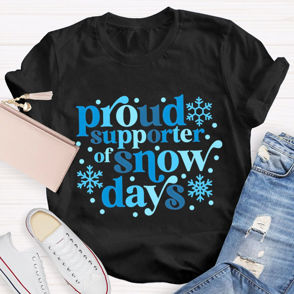 Proud Supporter Of Snow Days Blue Letter T-shirt