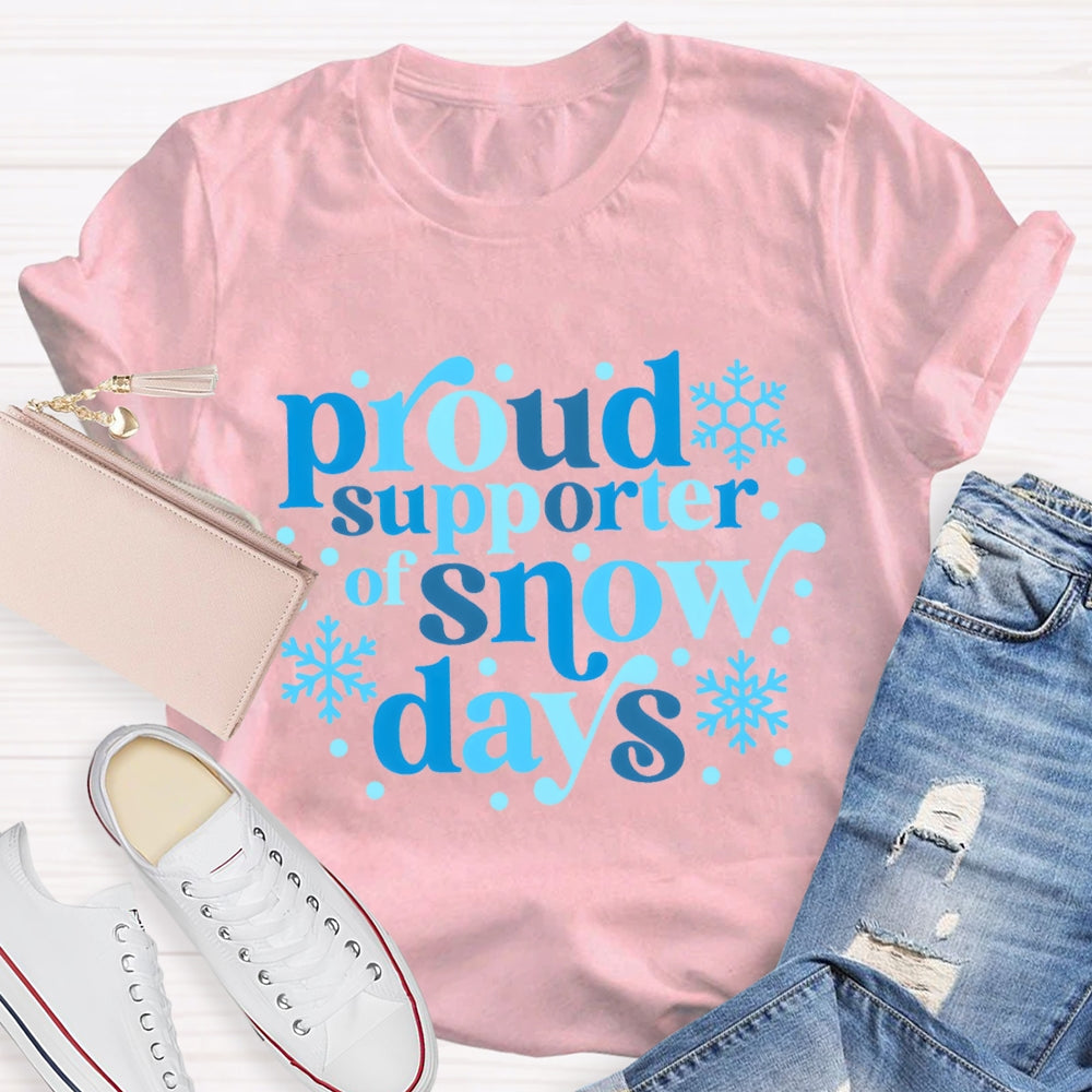Proud Supporter Of Snow Days Blue Letter T-shirt