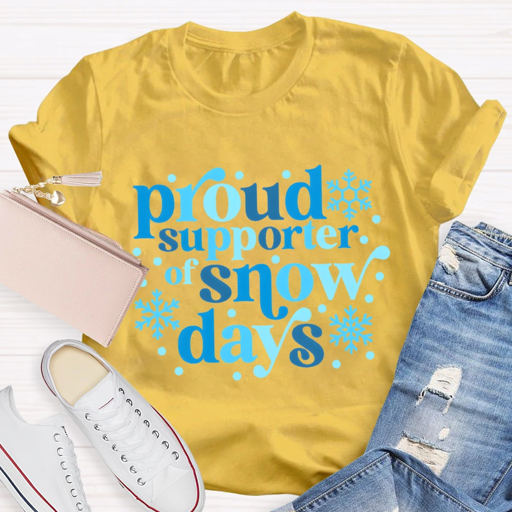 Proud Supporter Of Snow Days Blue Letter T-shirt