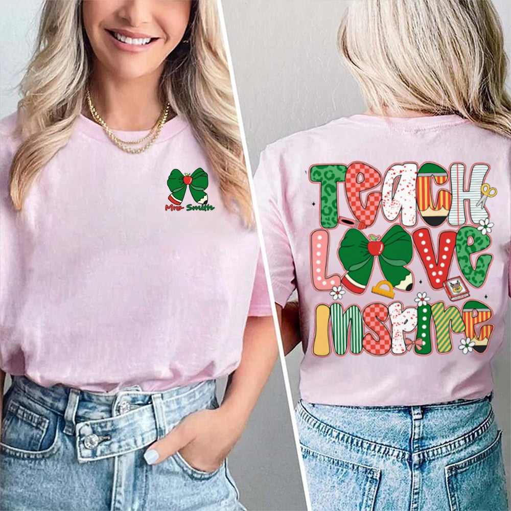 Personalized Name Teach Love Inspire Bows And Christmas Vibes Fonts Double Printed T-shirt
