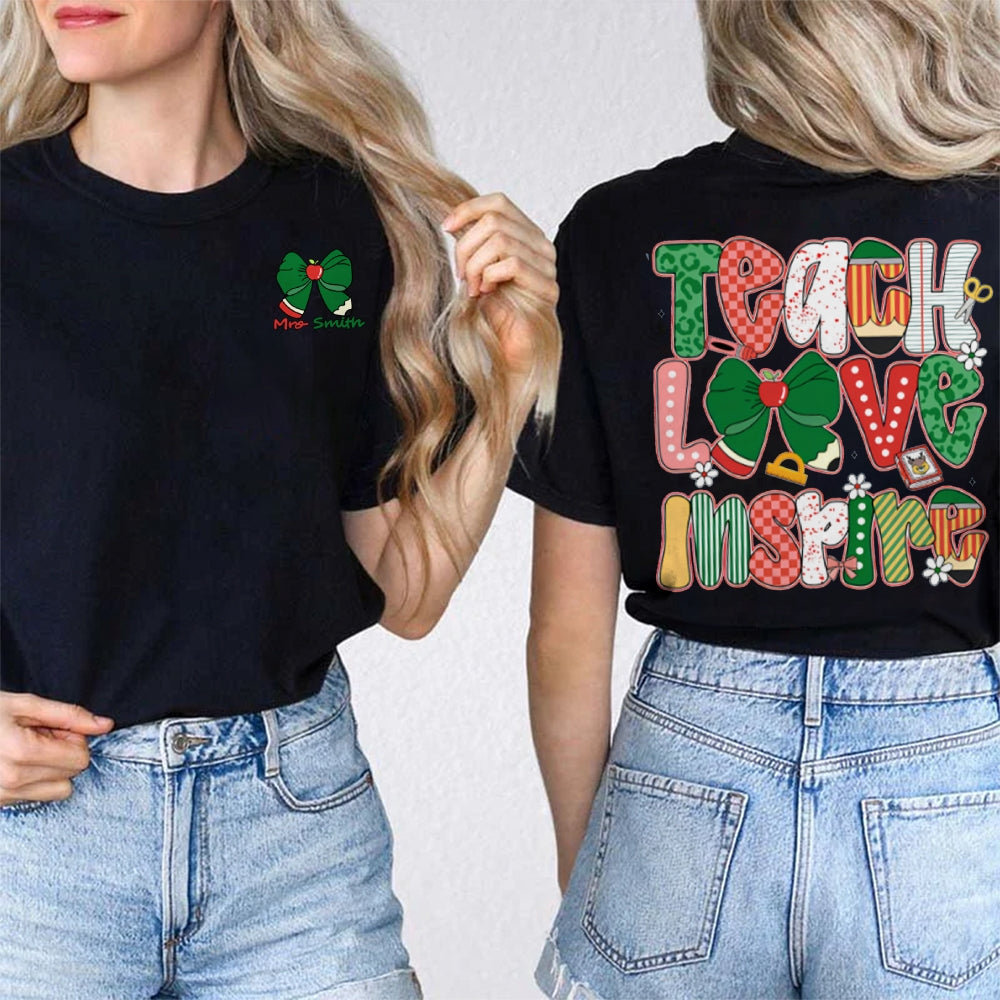 Personalized Name Teach Love Inspire Bows And Christmas Vibes Fonts Double Printed T-shirt