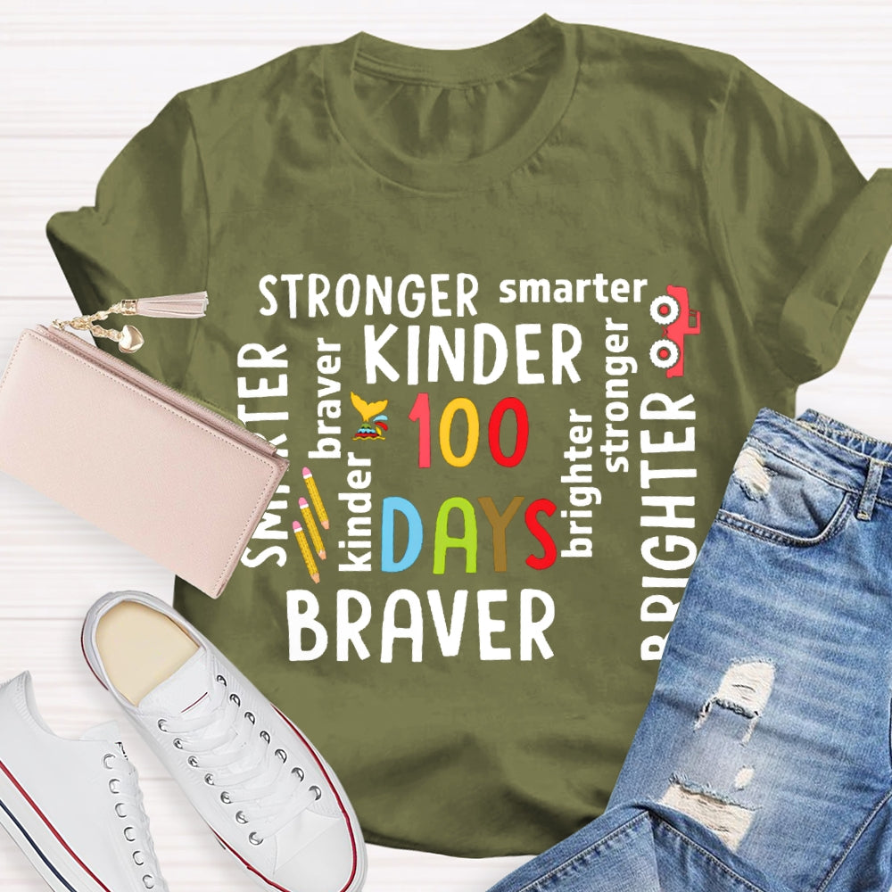 100 Days Stronger Smarter Kinder Braver Brighter T-shirt