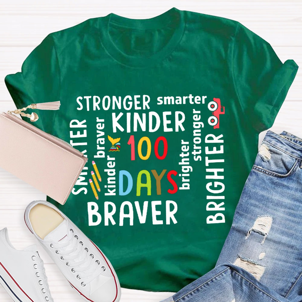 100 Days Stronger Smarter Kinder Braver Brighter T-shirt