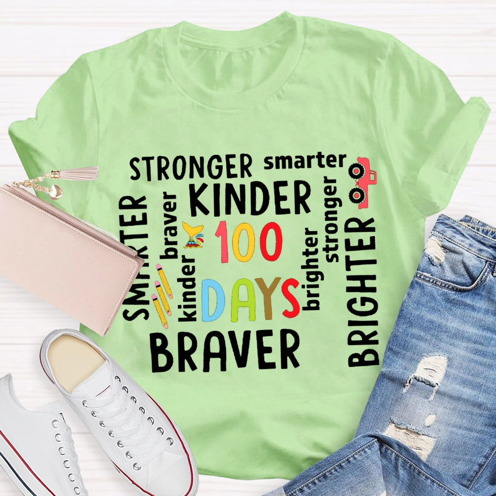 100 Days Stronger Smarter Kinder Braver Brighter T-shirt