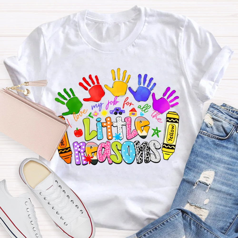 Love My Job For All The Little Reasons T-shirt