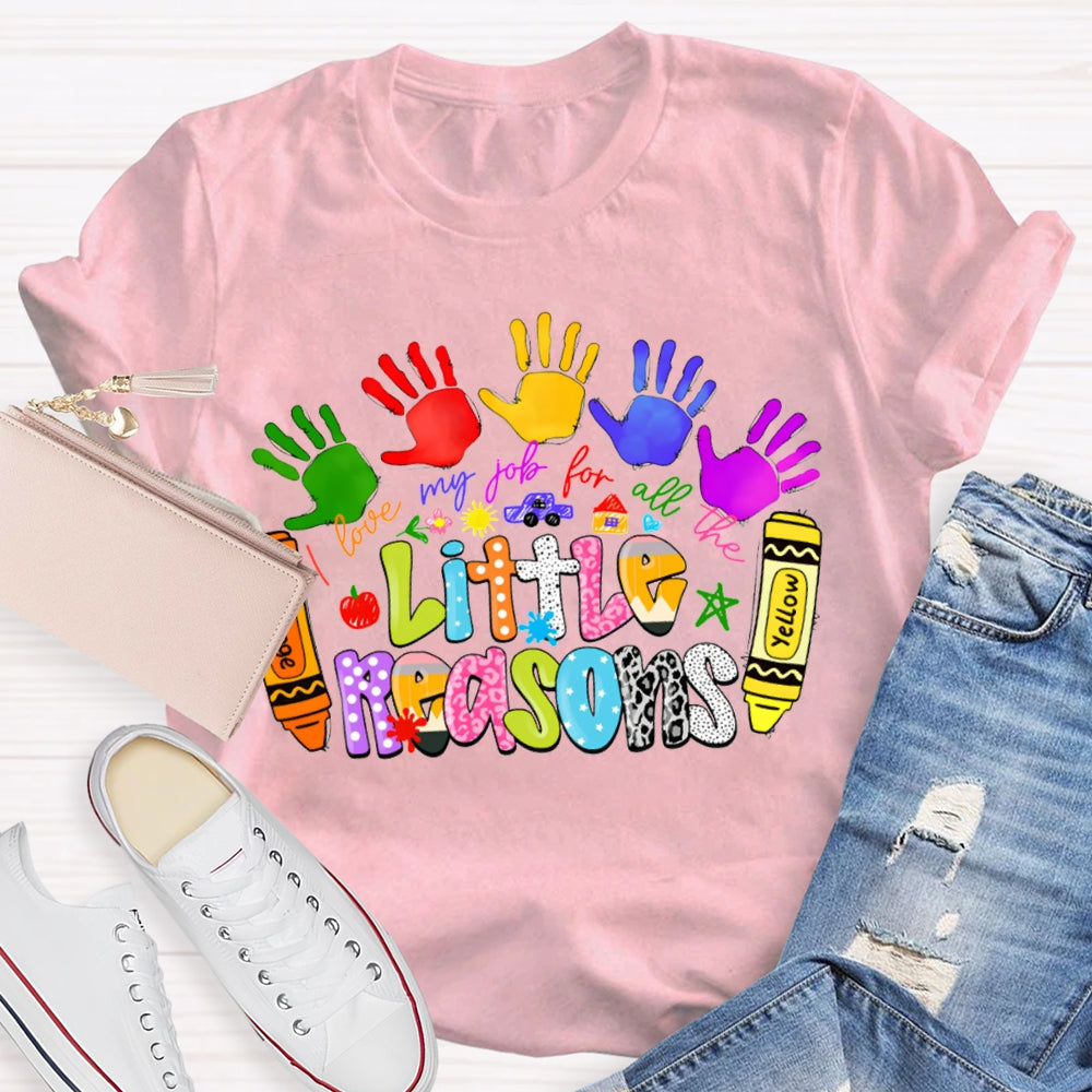 Love My Job For All The Little Reasons T-shirt