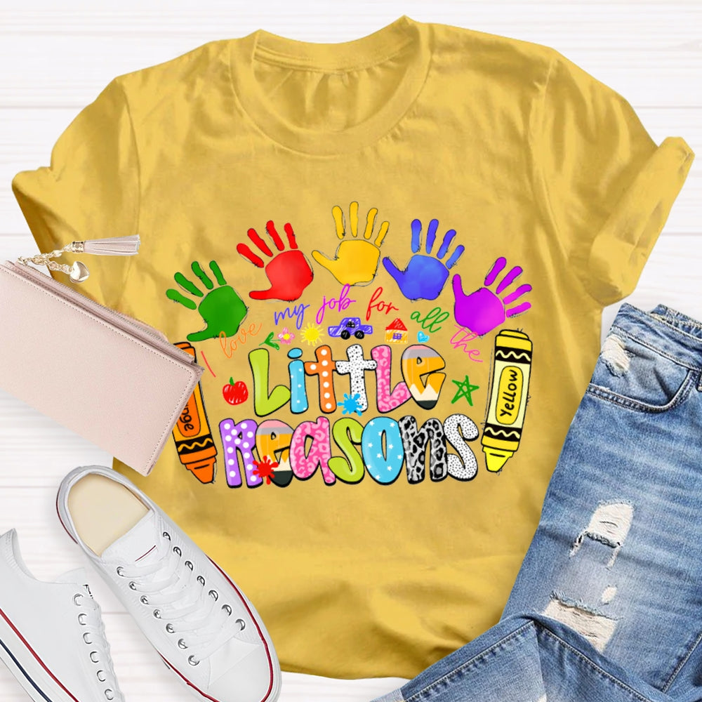 Love My Job For All The Little Reasons T-shirt