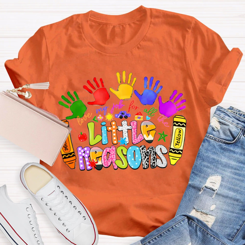 Love My Job For All The Little Reasons T-shirt