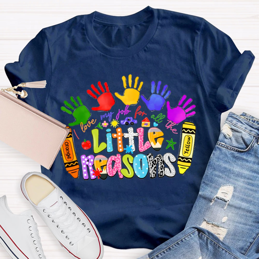 Love My Job For All The Little Reasons T-shirt