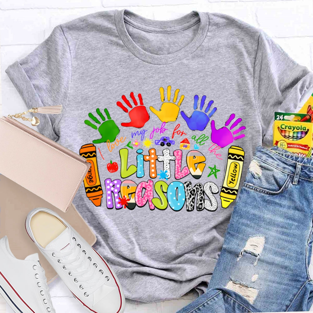 Love My Job For All The Little Reasons T-shirt